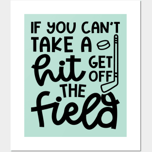 If You Can't Take A Hit Get Off The Field Hockey Cute Funny Posters and Art